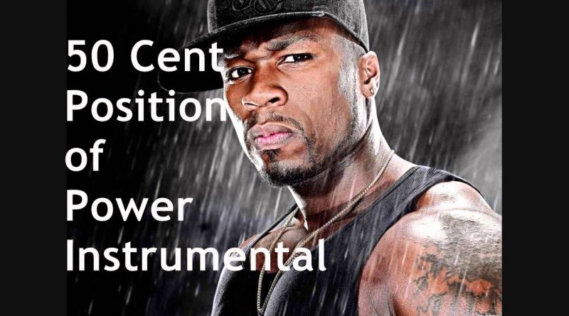 50 Cent - Position Of Power