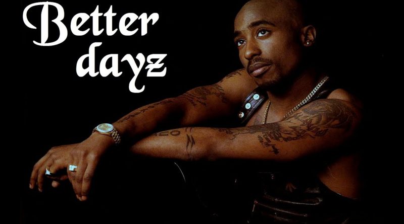 2pac - Better Days