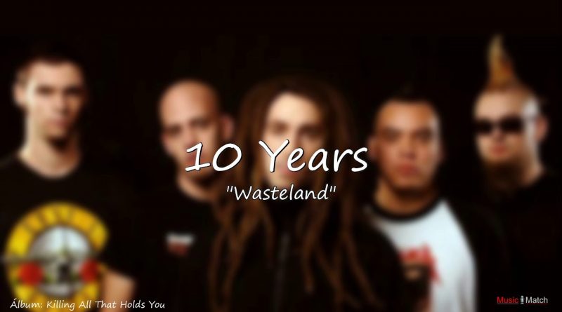 10 Years - What The Fuck
