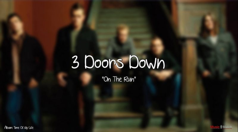 3 Doors Down - On The Run