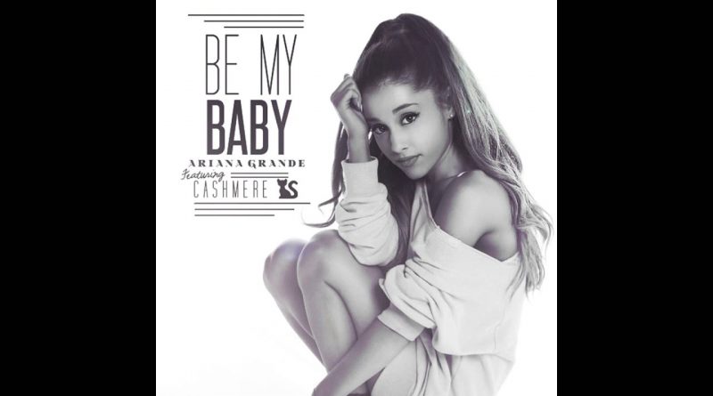 Ariana Grande - Be My Baby (feat. Cashmere Cat)