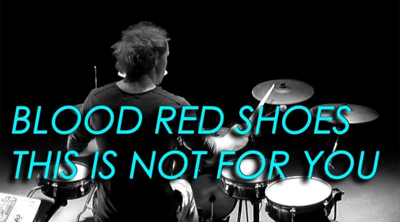 Blood Red Shoes - This Is Not For You