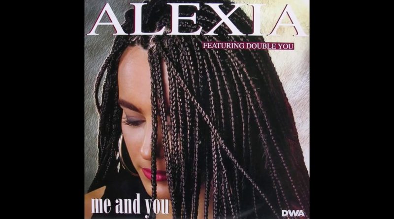 Alexia - Me And You