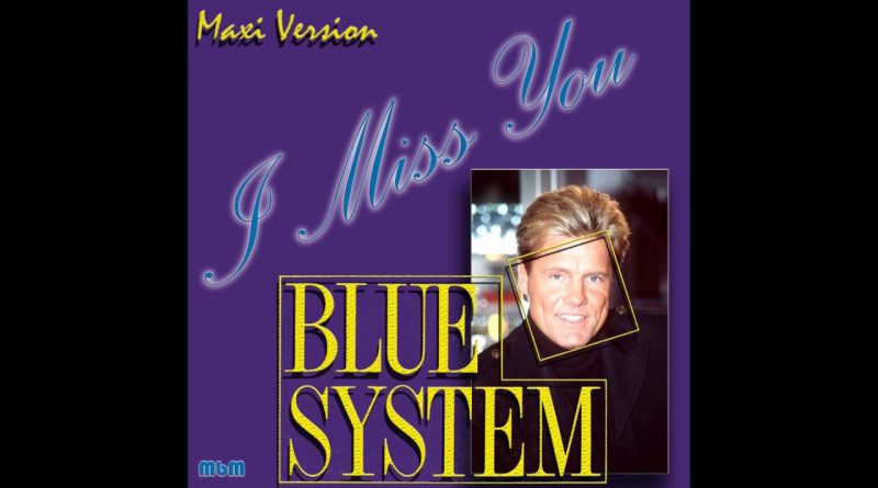 Blue System - I Miss You
