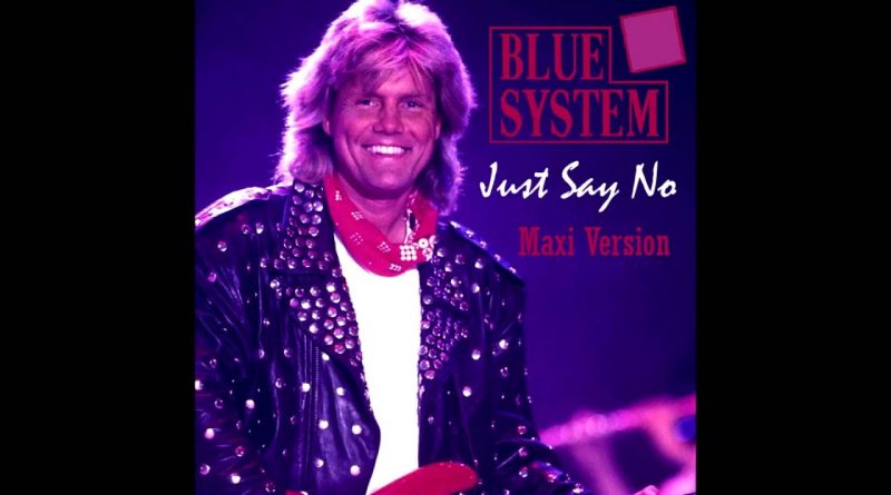 Blue System - Just Say No