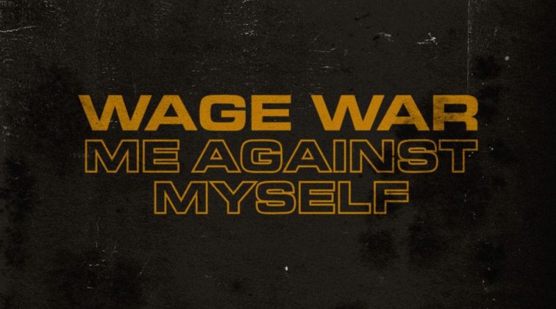 Wage War - Me Against
