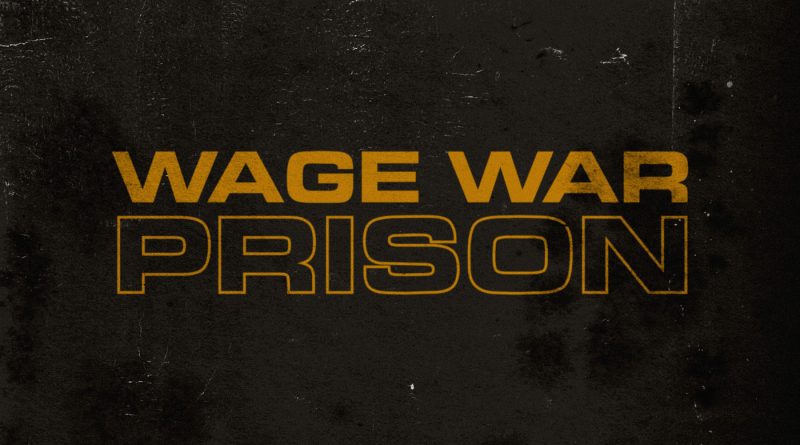 Wage War- Prison