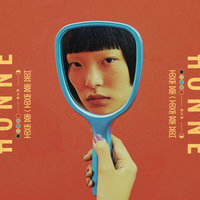 Honne, Nana Rogues - I Got You
