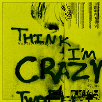 Two Feet - Think I'm Crazy
