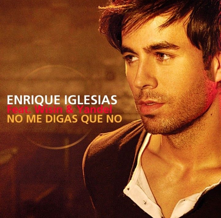 Enrique Iglesias - No Me Digas Que No