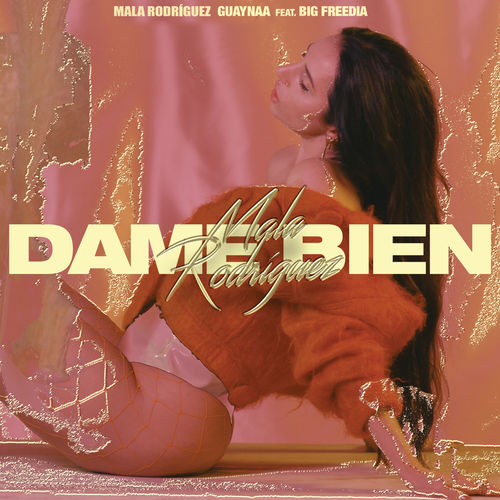 Mala Rodríguez, Guaynaa, Big Freedia - Dame Bien
