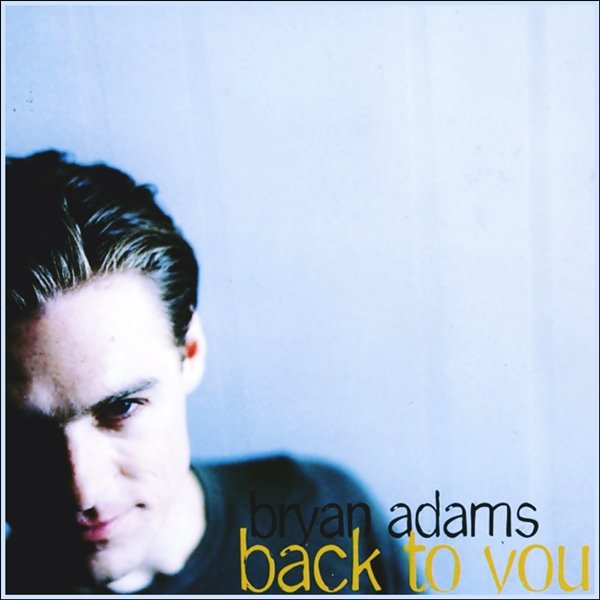 Bryan Adams - Back To You