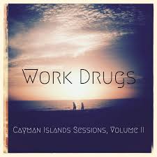 Work Drugs - Catalina Wine Mixer