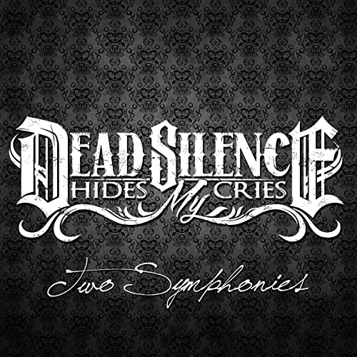 Dead Silence Hides My Cries – Time Is Not Endless