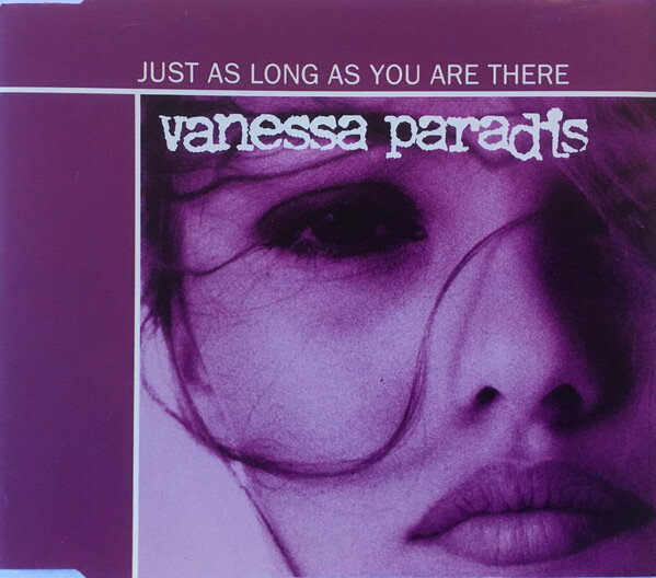 Vanessa Paradis - Just As Long As You Are There