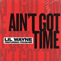 Lil Wayne feat. Fousheé - Ain't Got Time