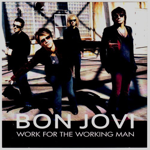Bon Jovi - Work For The Working Man
