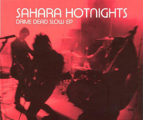 Sahara Hotnights - Drive Dead Slow