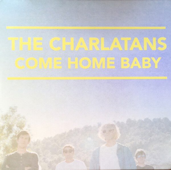 The Charlatans - Come Home Baby