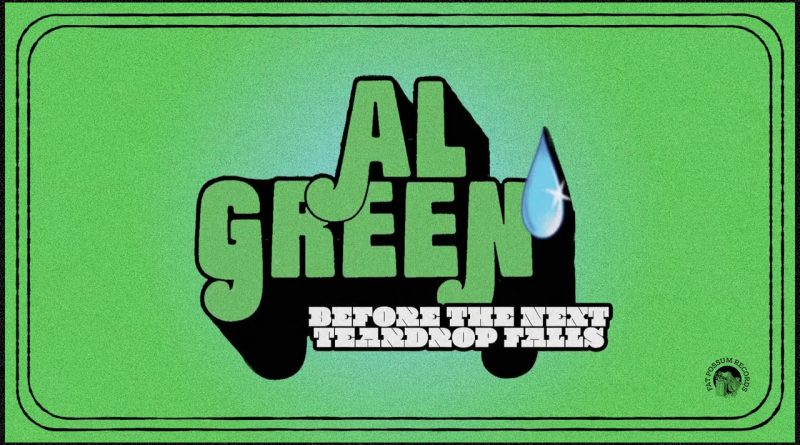 Al Green - Before the Next Teardrop Falls