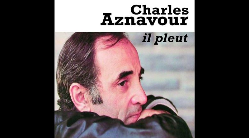 Charles Aznavour – Il pleut