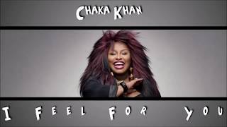 Chaka Khan - I Feel For You