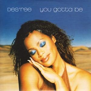 Des'ree – You Gotta Be