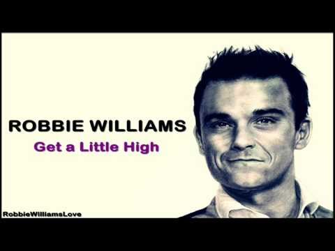 Robbie Williams - Get A Little High