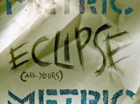 Metric - Eclipse (All Yours)
