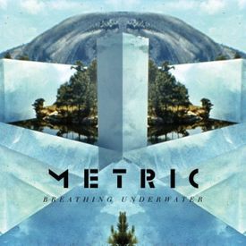 Metric - Breathing Underwater