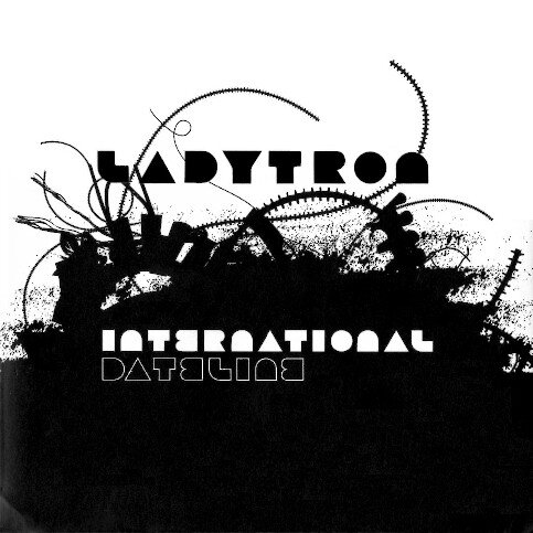 Ladytron - International Dateline
