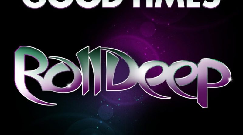 Roll Deep - Good Times