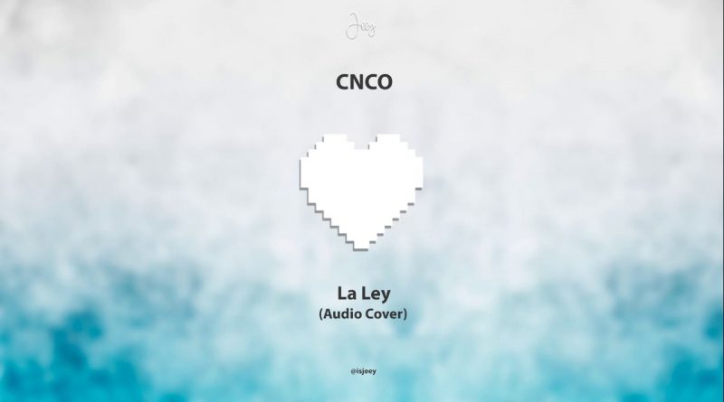 CNCO - La Ley