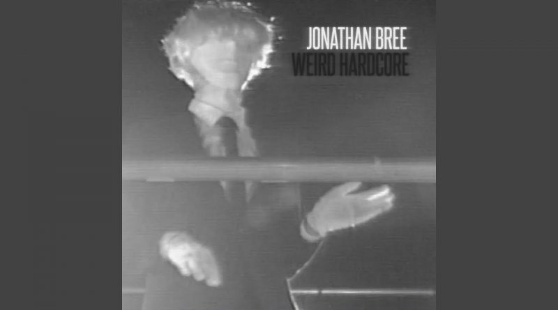 Jonathan Bree - Weird Hardcore