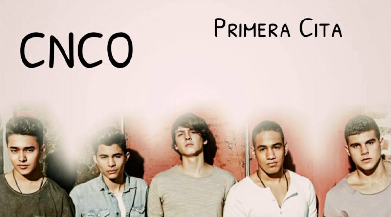 CNCO - Primera Cita