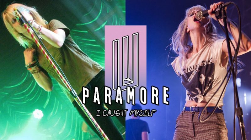 Paramore - I Caught Myself