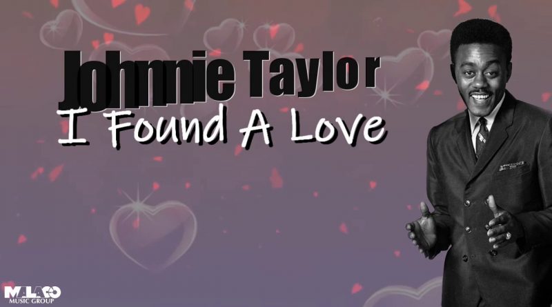 Johnnie Taylor - I Found A Love