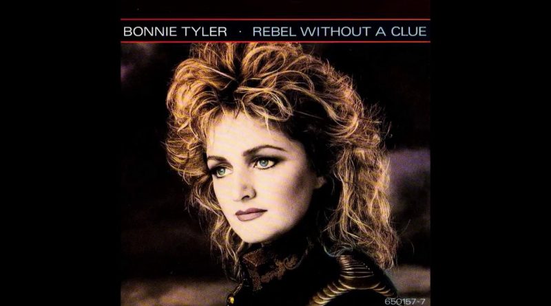 Bonnie Tyler - Rebel Without A Clue