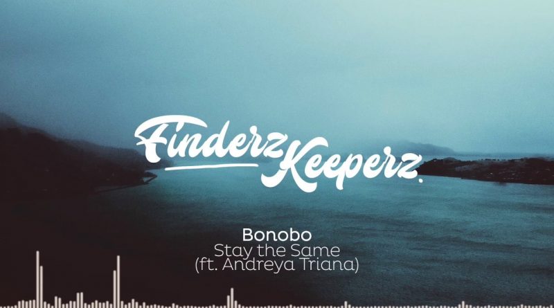 Bonobo - Stay The Same Featuring Andreya Triana