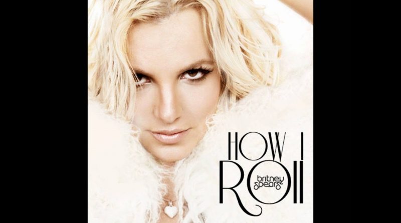 Britney Spears - How I Roll