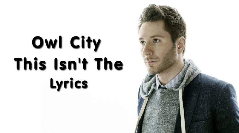 Owl City - This Isn't The End