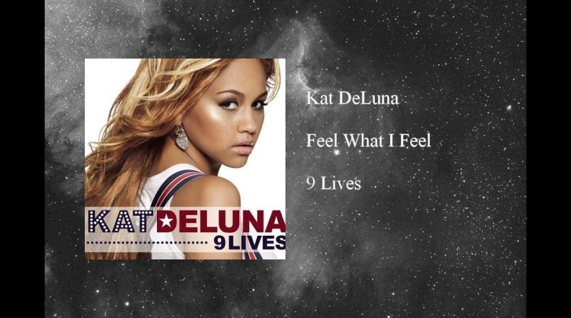 Kat Deluna - Feel What I Feel