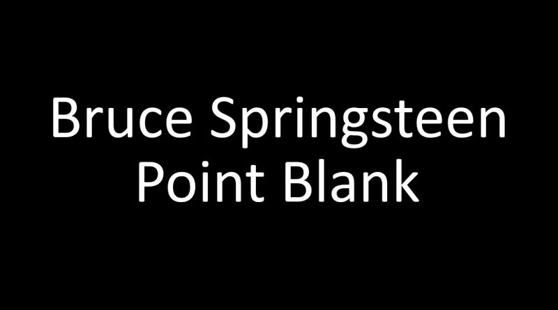 Bruce Springsteen - Point Blank