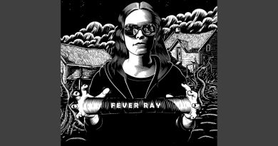 Fever Ray - Dry And Dusty