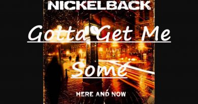 Nickelback - Gotta Get Me Some