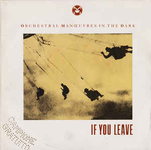 Orchestral Manoeuvres In The Dark - If You Leave
