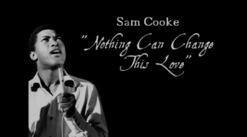 Sam Cooke - Nothing Can Change This Love