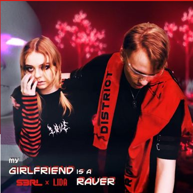S3RL, Lida - My Girlfriend is a Raver