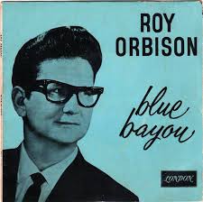 Roy Orbison - Blue Bayou
