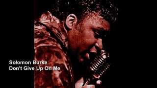 Solomon Burke - Don't Give Up On Me